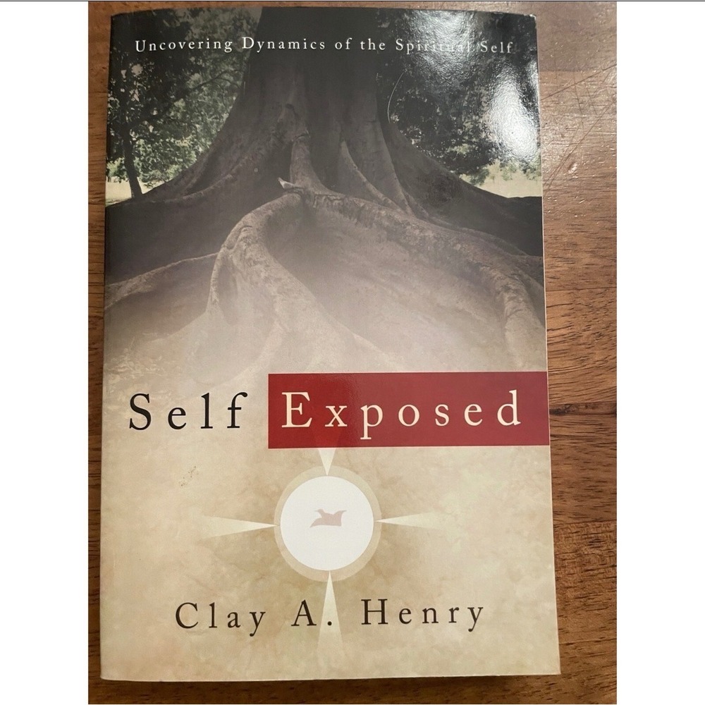 Self Exposed Clay A Henry Uncovering Dynamics of Spiritual Self Paperback Book
